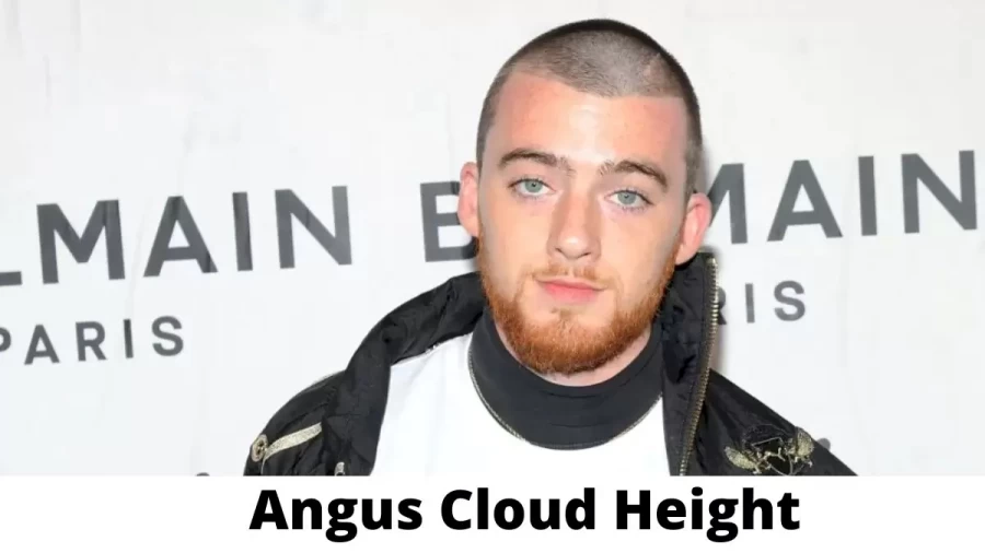 Angus Cloud Height How Tall is Angus Cloud ?