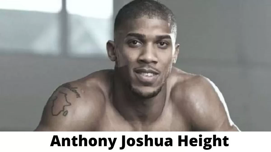 Anthony Joshua Height How Tall is Anthony Joshua?