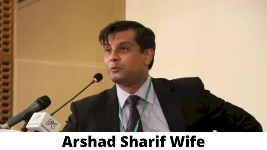 Arshad Sharif Wife Who is Arshad Sharif Wife?