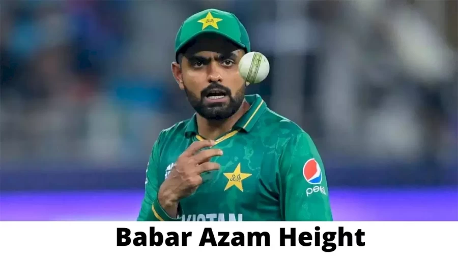 Babar Azam Height How Tall is Babar Azam?