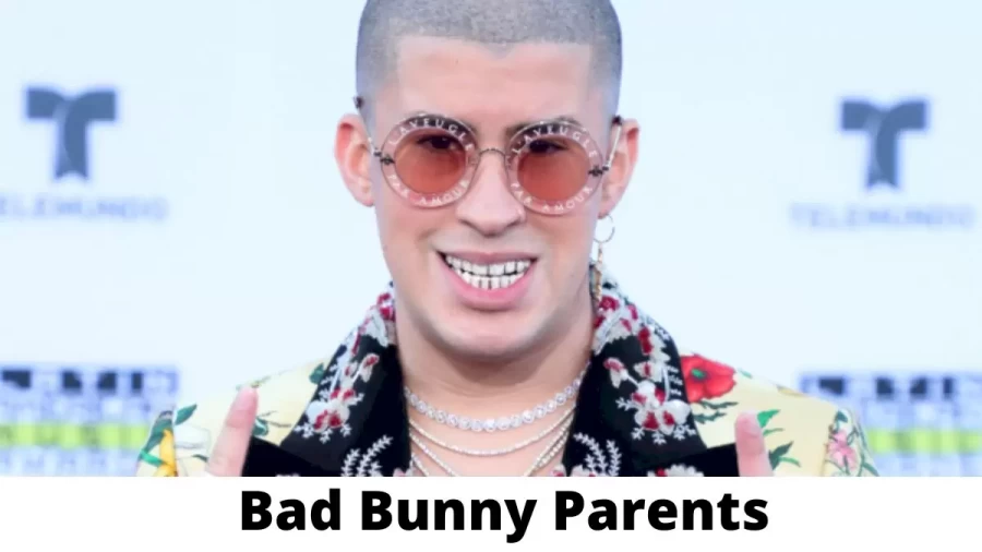 Who are Bad Bunny Parents? Where is Bad Bunny Parents From? What is Bad Bunny Parents Nationality?