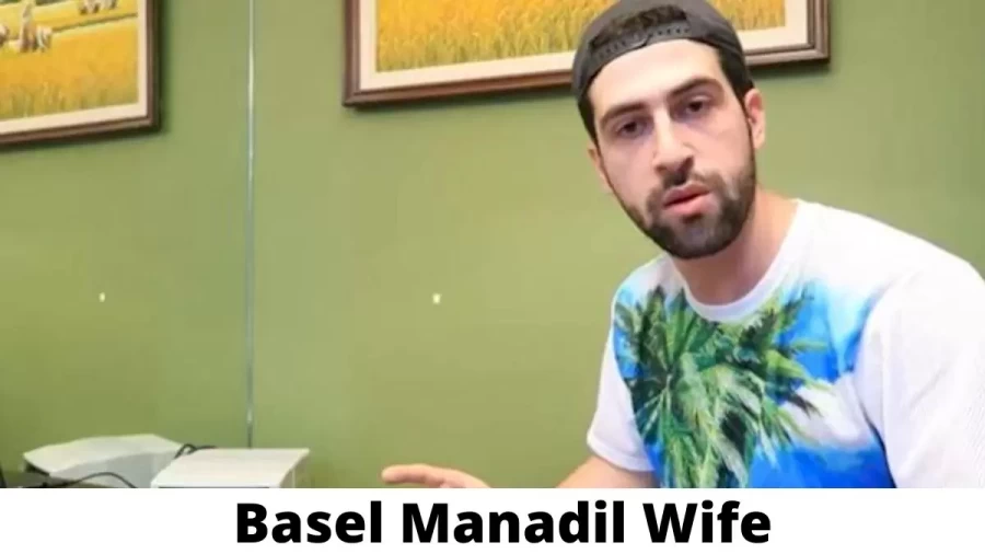 Basel Manadil Wife Who is Basel Manadil Wife?