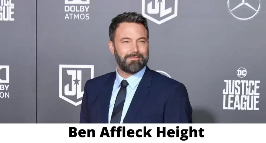 Ben Affleck Height How Tall is Ben Affleck?