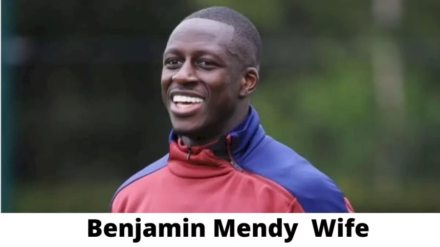 Benjamin Mendy  Wife Who is Benjamin Mendy  Wife?