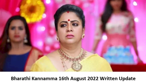 Bharathi Kannamma 16th August 2022 Written Update, Upcoming Twists In Bharathi Kannamma