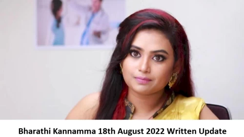 Bharathi Kannamma 18th August 2022 Written Update, Upcoming Twists In Bharathi Kannamma