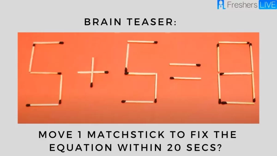 Brain Teaser: Move 1 Matchstick To Fix The Equation Within 20 Secs?