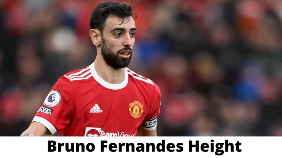 Bruno Fernandes Height How Tall is Bruno Fernandes?