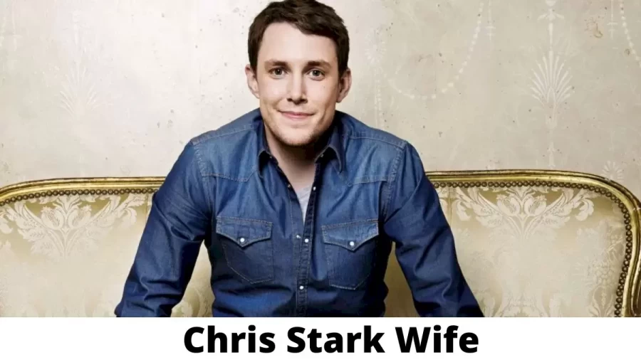 Chris Stark Wife Who is Chris Stark Wife?