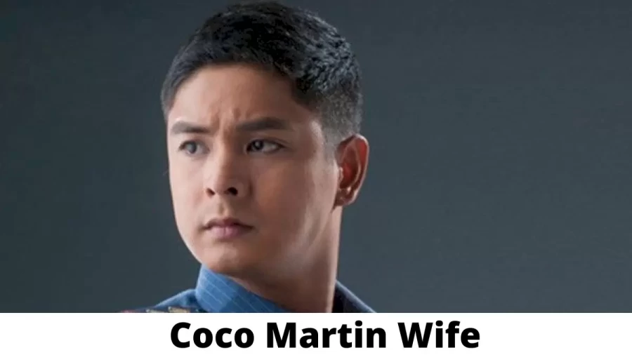 Coco Martin Wife Who is Coco Martin Wife?