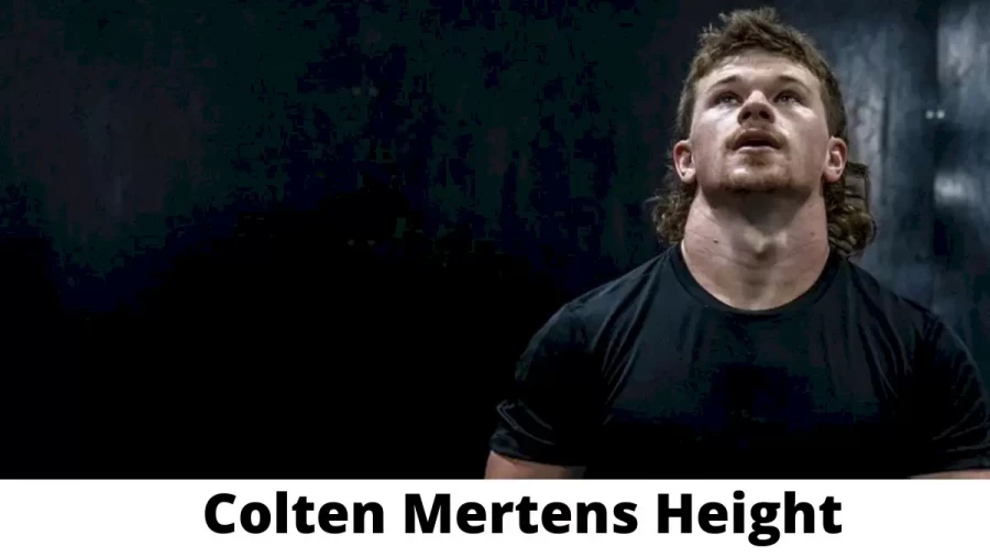 Colten Mertens Height How Tall is Colten Mertens?