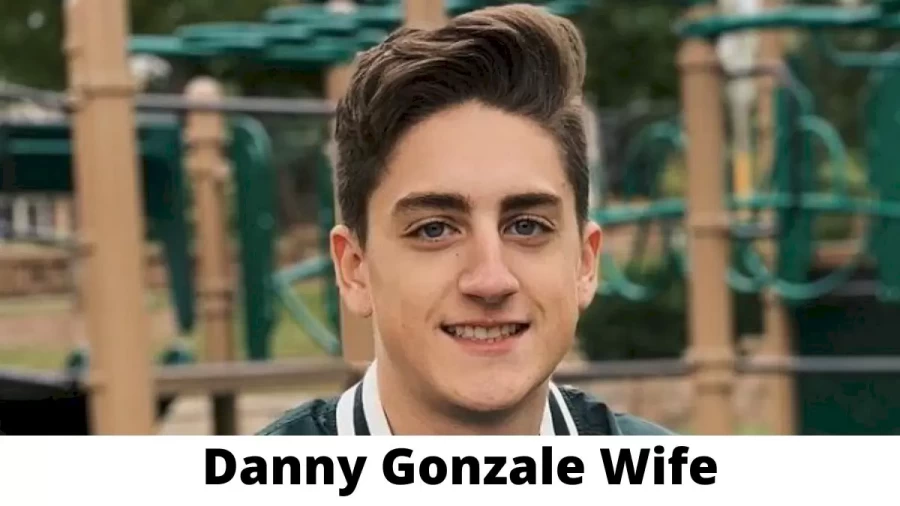 Danny Gonzale Wife Who is Danny Gonzale Wife?