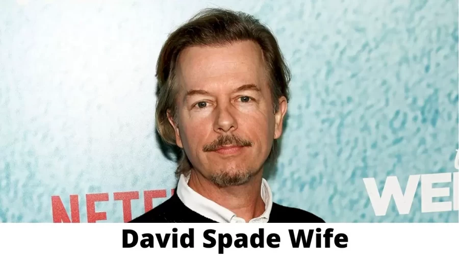 David Spade Wife Who is David Spade Wife?