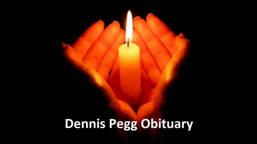 Dennis Pegg Obituary, What was Dennis Pegg Cause of Death?