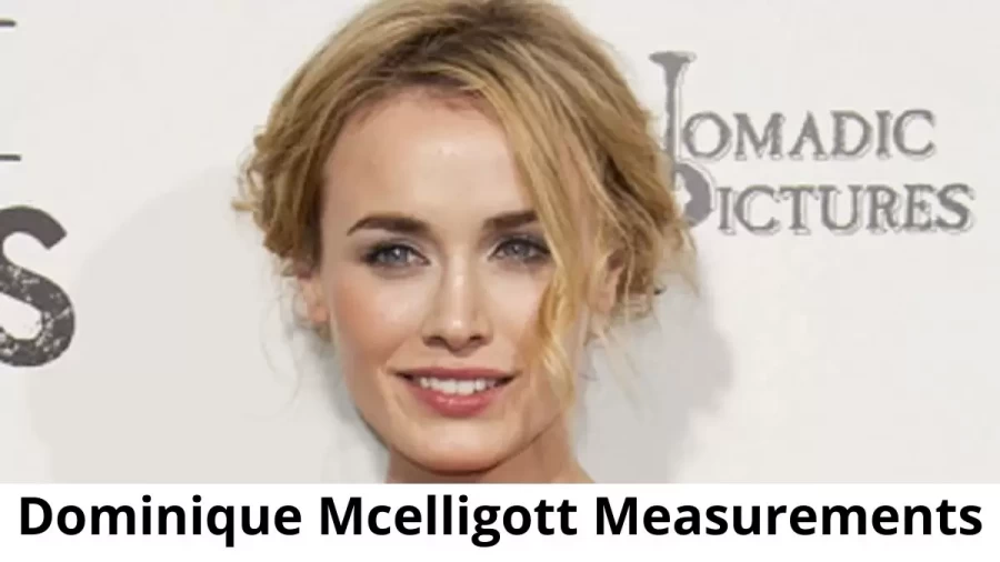 Dominique Mcelligott Measurements Height Weight and Age