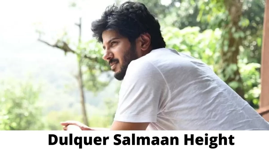 Dulquer Salmaan Height How Tall is Dulquer Salmaan?