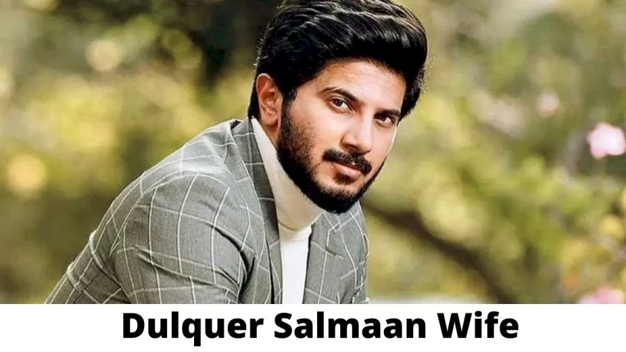 Dulquer Salmaan Wife Who is Dulquer Salmaan Wife?