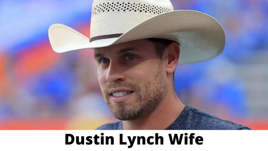 Dustin Lynch Wife Who is Dustin Lynch Wife?