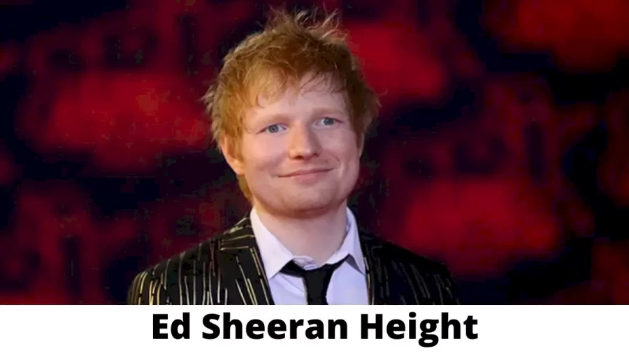 Ed Sheeran Height How Tall is Ed Sheeran?