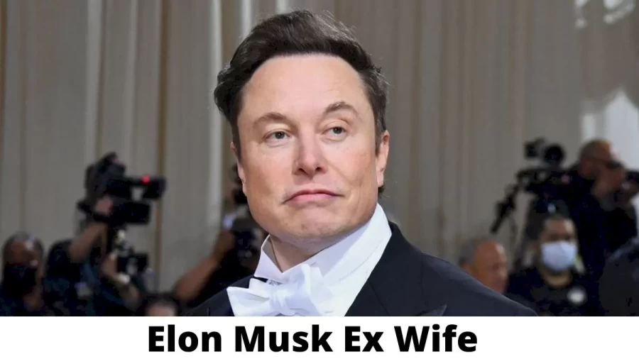 Elon Musk Ex Wife Who is Elon Musk Ex Wife?