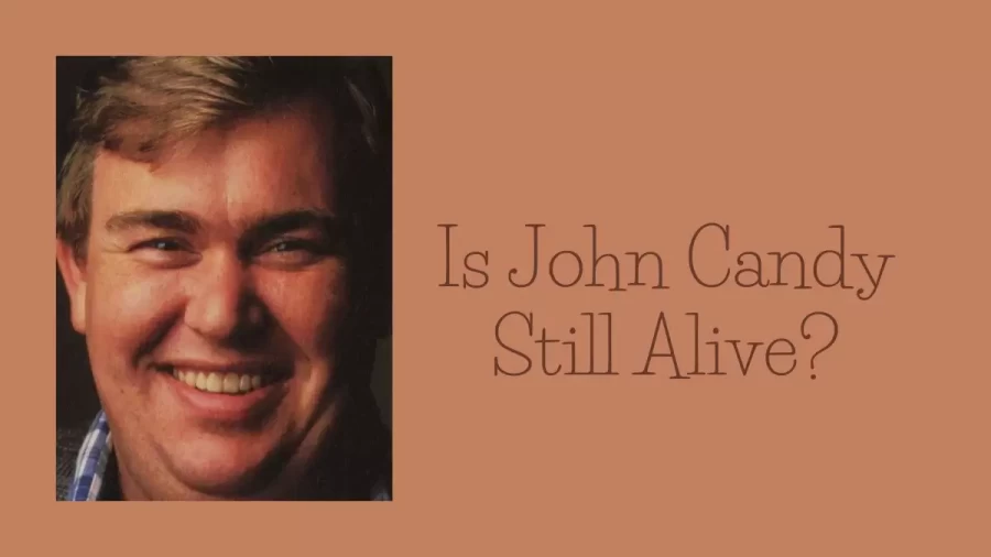 Is John Candy Still Alive? Know John Candy Age, Death Reason, Wife and Net Worth