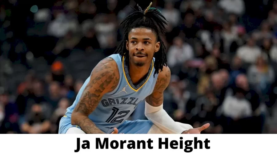 Ja Morant Height How Tall is Ja Morant?