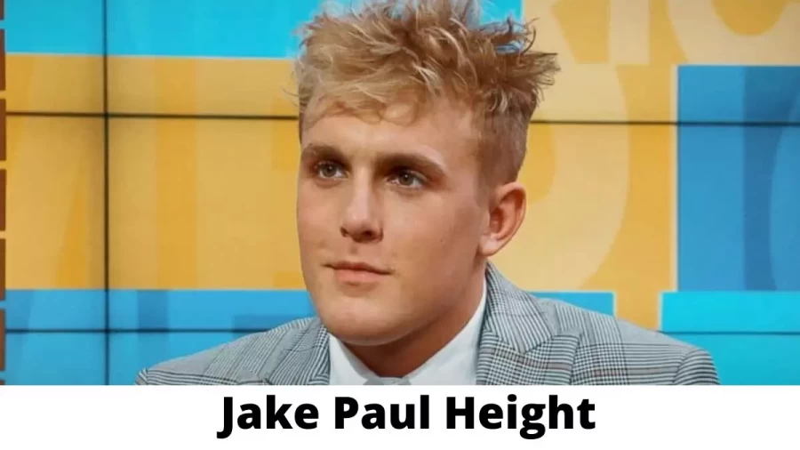 Jake Paul Height How Tall is Jake Paul ?