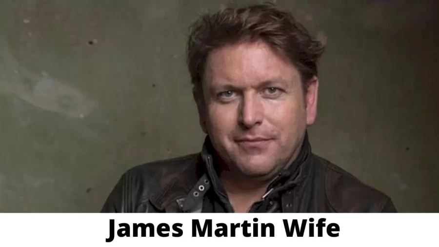 James Martin Wife Who is James Martin Wife?