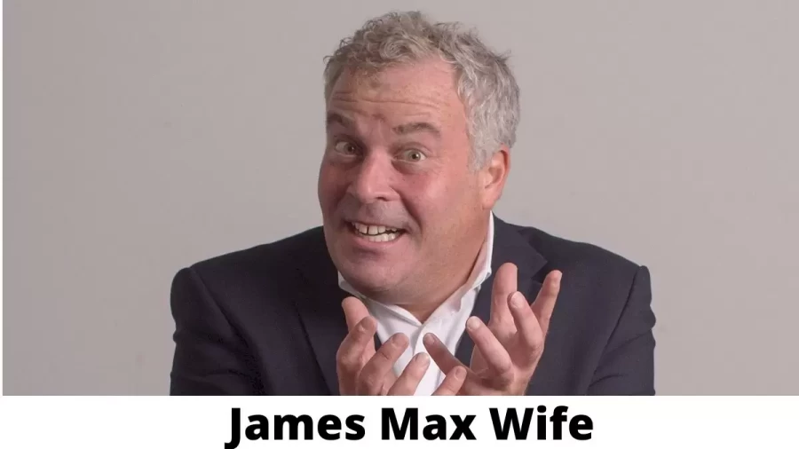 James Max Wife Who is James Max Wife?