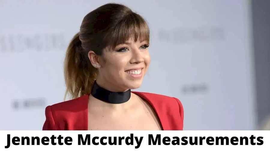 Jennette Mccurdy Measurements Height Weight and Age