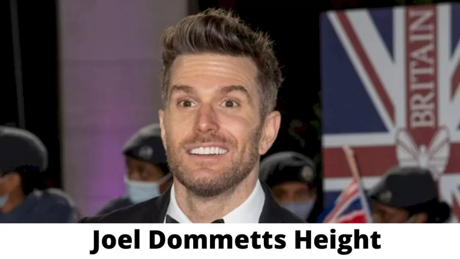 Joel Dommetts Height How Tall is Joel Dommetts?