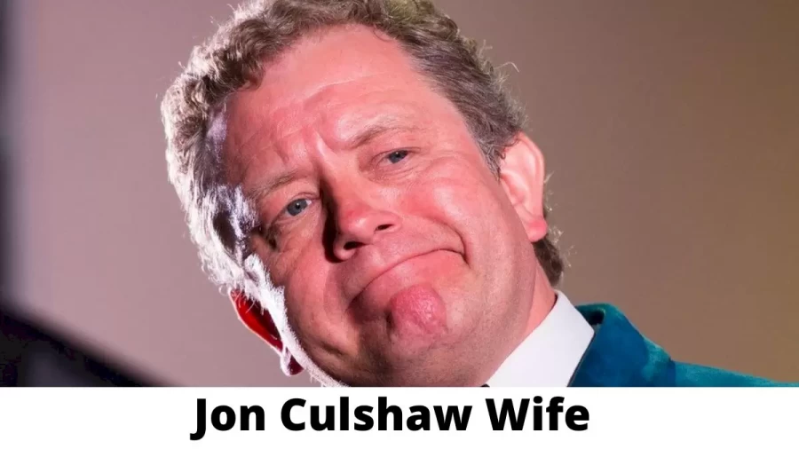 Jon Culshaw Wife Who is Jon Culshaw Wife?