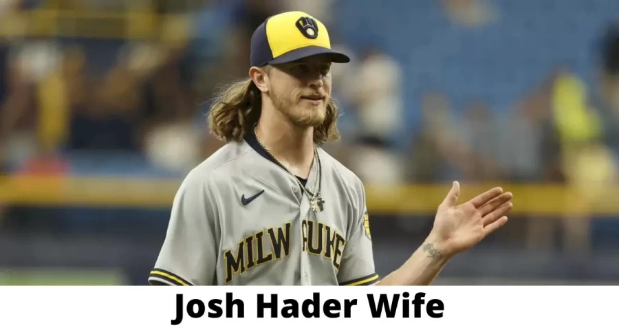 Josh Hader Wife Who is Josh Hader Wife?