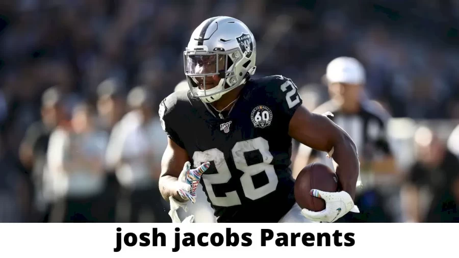 Who are Josh Jacobs Parents? Where is Josh Jacobs Parents From? What is Josh Jacobs Parents Nationality?