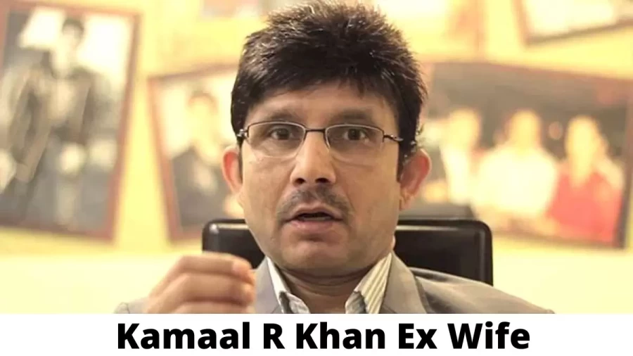 Kamaal R Khan Ex Wife Who is Kamaal R Khan Ex Wife?