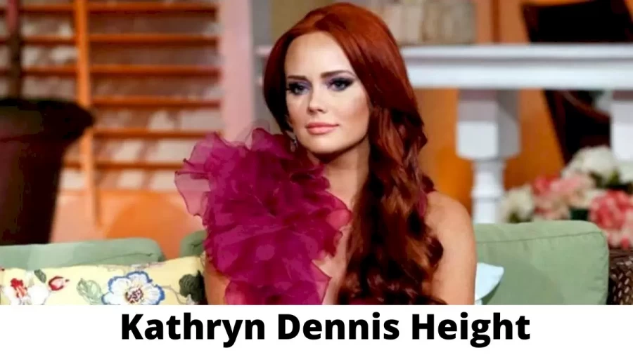 Kathryn Dennis Height How Tall is Kathryn Dennis ?