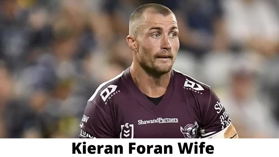 Kieran Foran Wife Who is Kieran Foran Wife?