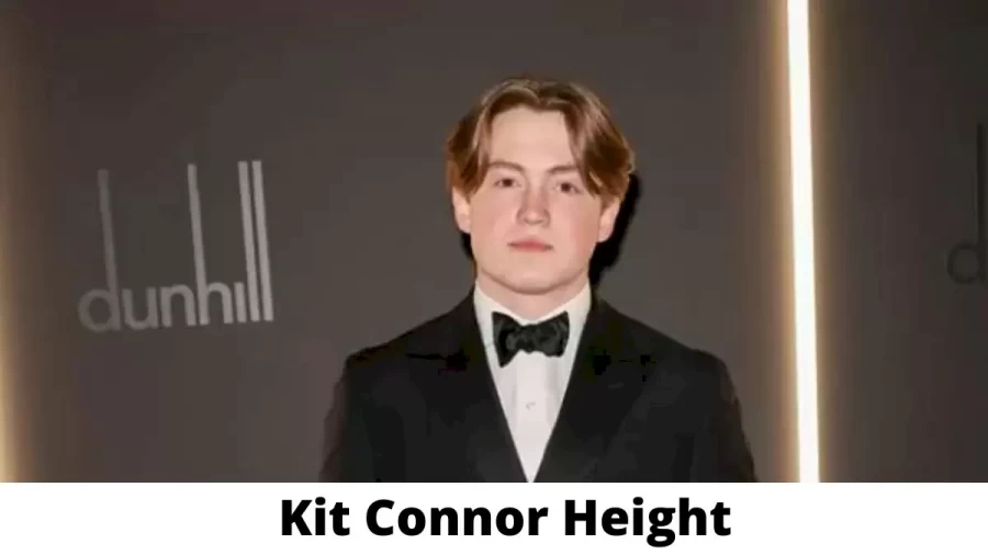 Kit Connor Height How Tall is Kit Connor?