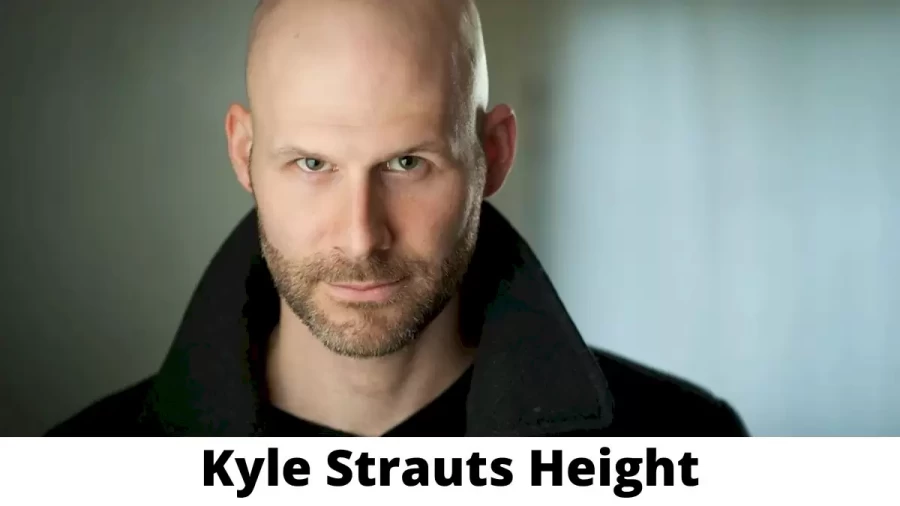 Kyle Strauts Height How Tall is Kyle Strauts?