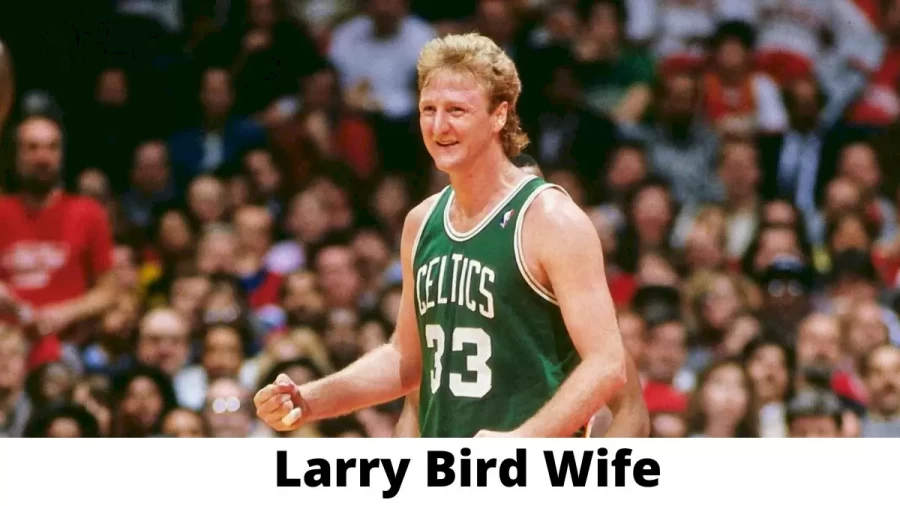 Larry Bird Wife Who is Larry Bird Wife?