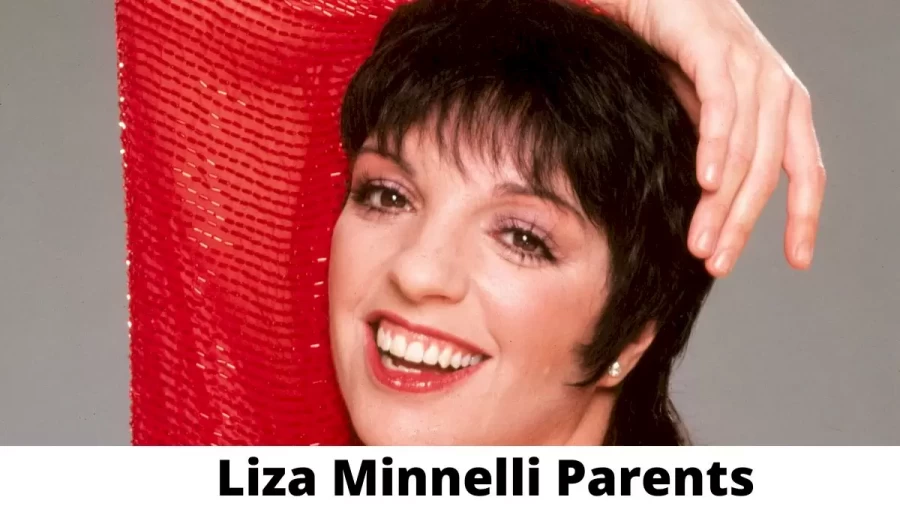 Who are Liza Minnelli Parents? Where is Liza Minnelli Parents From? What is Liza Minnelli Parents Nationality?