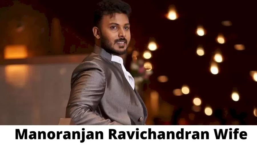 Manoranjan Ravichandran Wife Who is Manoranjan Ravichandran Wife?