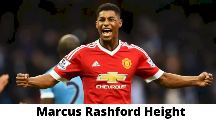 Marcus Rashford Height How Tall is Marcus Rashford?