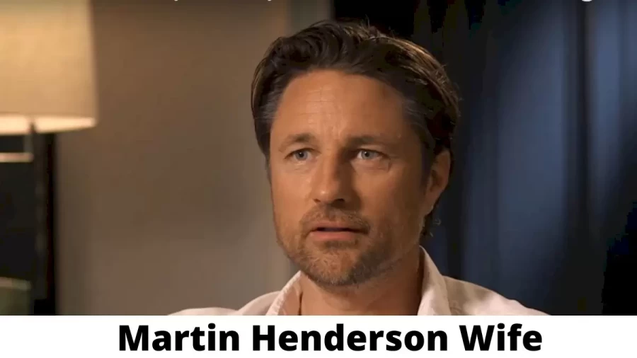 Martin Henderson Wife Who is Martin Henderson Wife?