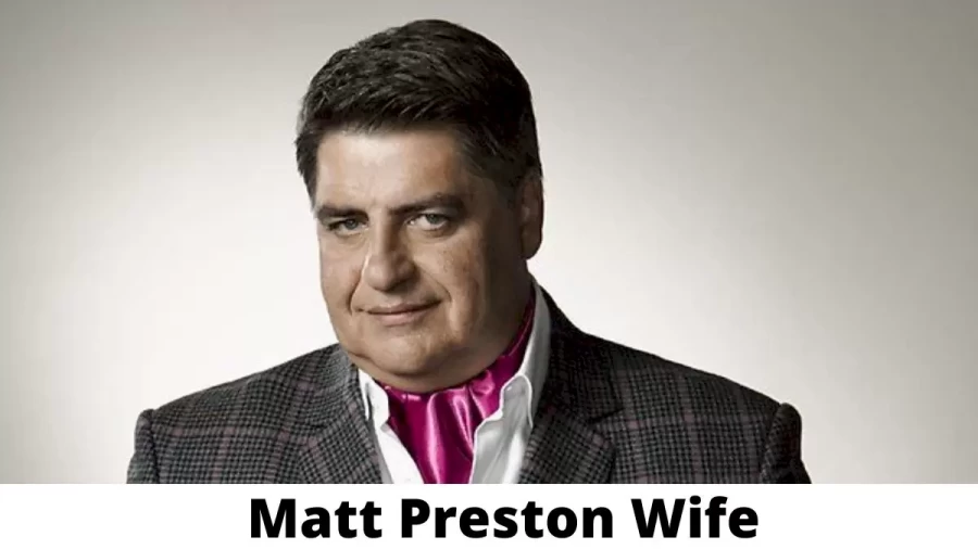 Matt Preston Wife Who is Matt Preston Wife?