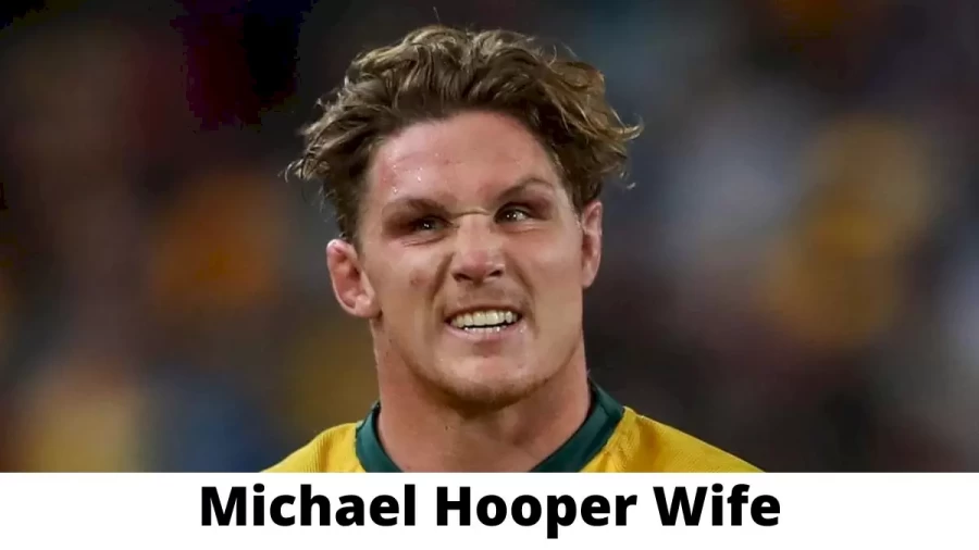 Michael Hooper Wife Who is Michael Hooper Wife?