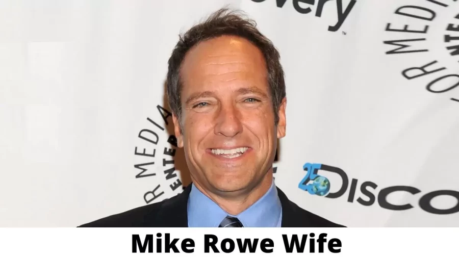 Mike Rowe Wife Who is Mike Rowe Wife?