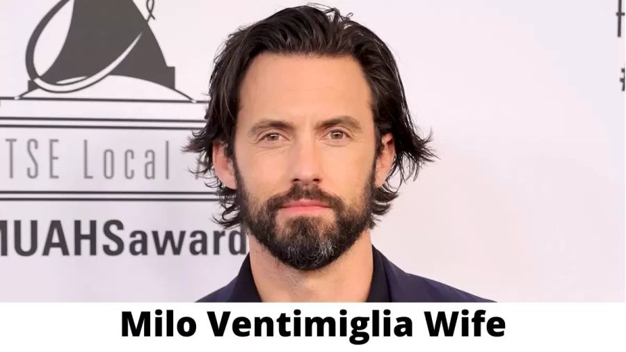 Milo Ventimiglia Wife Who is Milo Ventimiglia Wife?