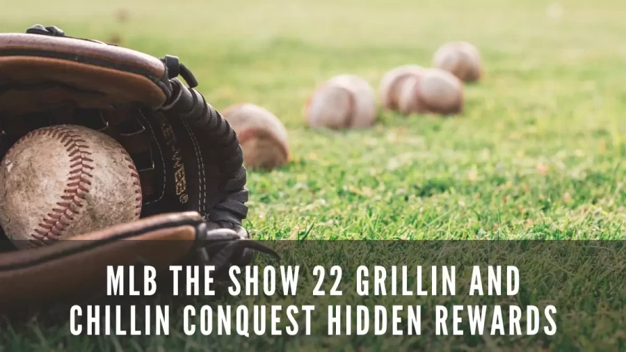 MLB The Show 22 Grillin And Chillin Conquest Hidden Rewards, How To Complete The Grillin & Chillin Conquest Map?