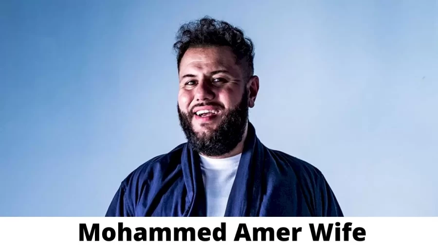 Mohammed Amer Wife Who is Mohammed Amer Wife?